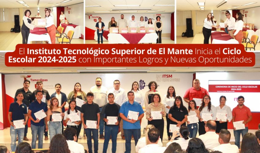 El Instituto Tecnológico Superior de El Mante Inicia el Ciclo Escolar 2024-2025 con Importantes Logros y Nuevas Oportunidades