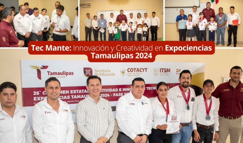Tec Mante: Innovación y Creatividad en Expociencias Tamaulipas 2024