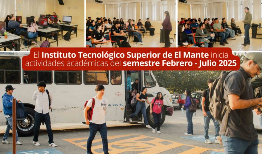 El Instituto Tecnológico Superior de El Mante inicia actividades académicas del semestre Febrero – Julio 2025