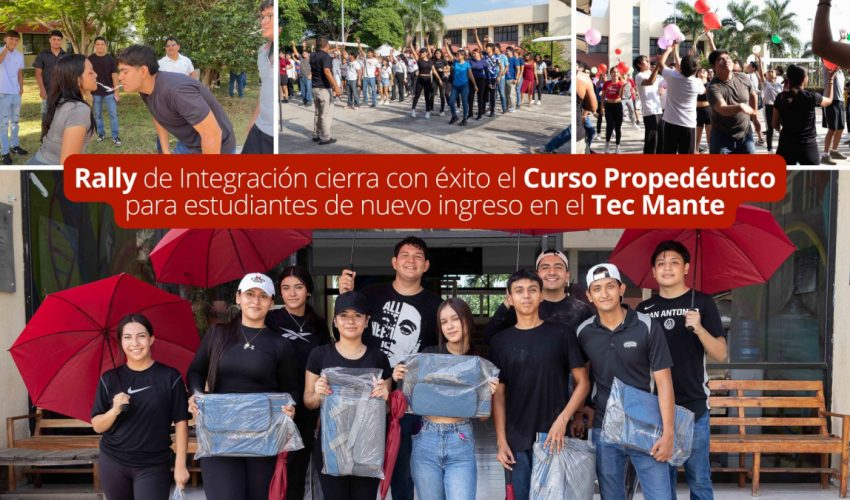 Rally de Integración cierra con éxito el Curso Propedéutico para estudiantes de nuevo ingreso en el Tec Mante